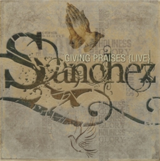 Sanchez – Giving Praises
