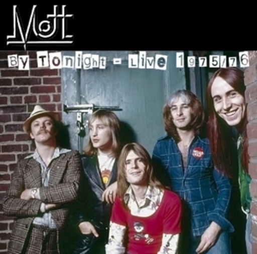 Mott – By Tonight - Live 1975/1976
