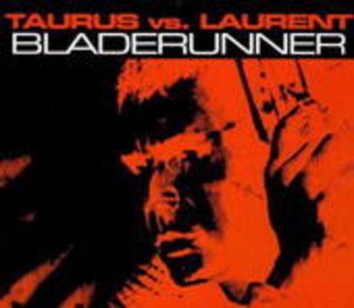 Taurus vs. Laurent – Bladerunner
