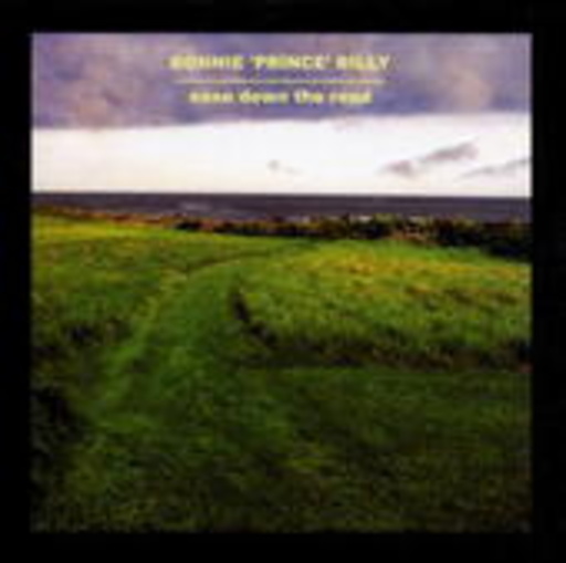 Bonnie "Prince" Billy – Ease Down the Road