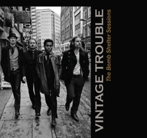 Vintage Trouble – The Bomb Shelter Sessions