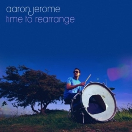 Aaron Jerome – Time To Rearrange