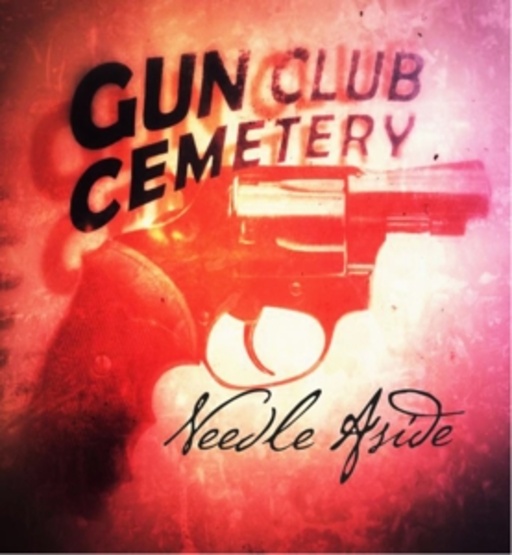 Gun Club Cemetry – Needle Aside