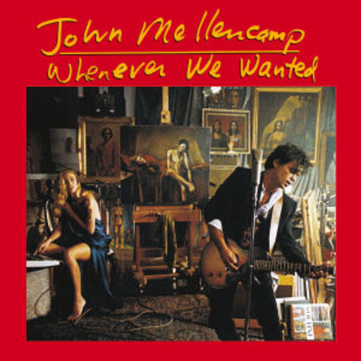John Cougar Mellencamp – Whenever We Wanted