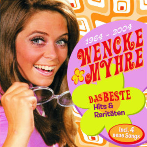 Wencke Myhre – Das Beste - Hits & Raritäten (1964-2004)