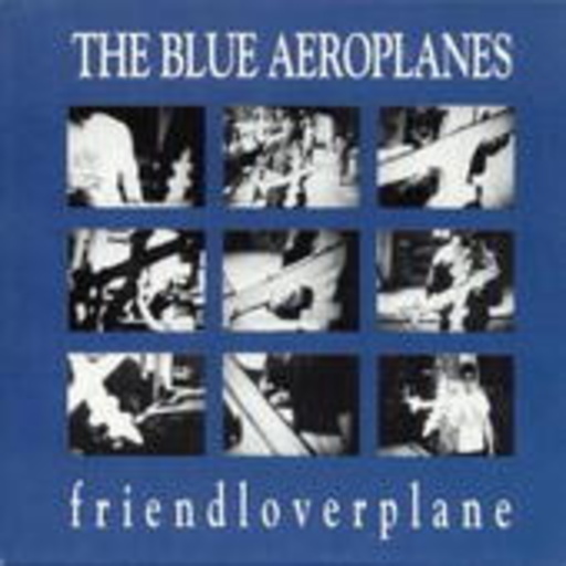 Blue Aeroplanes – Friendloverplane