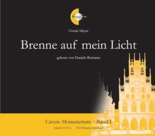Daniela Reimann – Brenne auf mein Licht: Cavete Monasterium - Band I