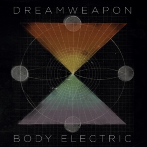 Dreamweapon – Body Electric