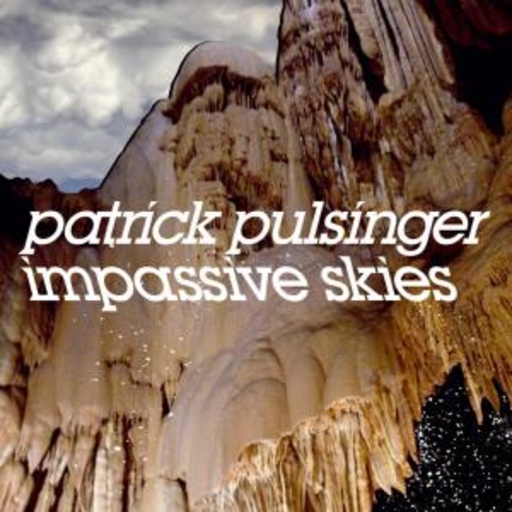 Patrick Pulsinger – Impassive Skies