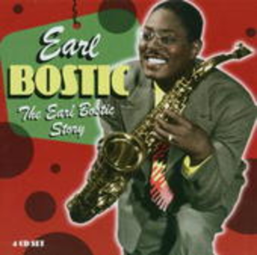 Earl Bostic – The Earl Bostic Story
