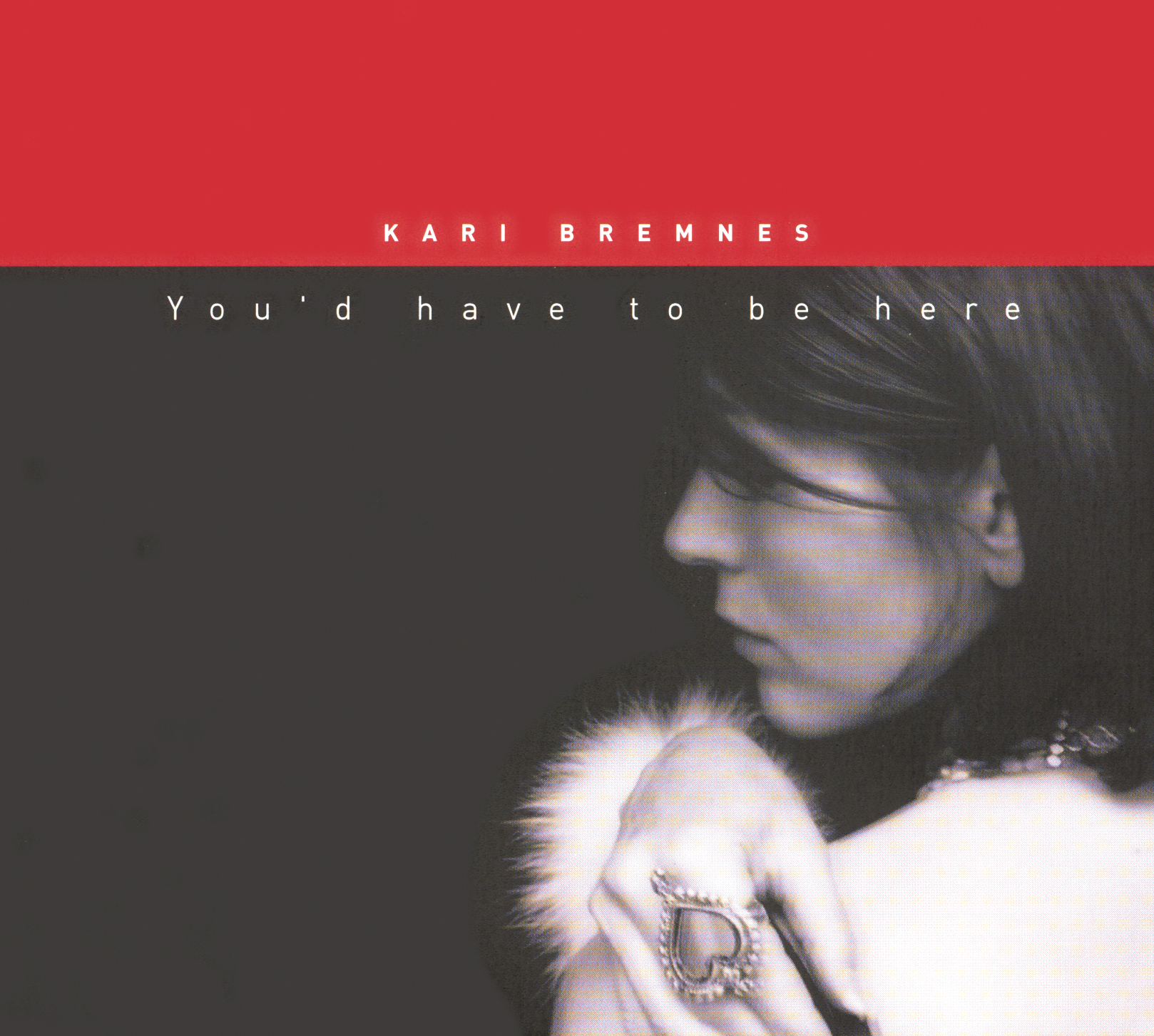 Kari Bremnes – You'd Have To Be Here