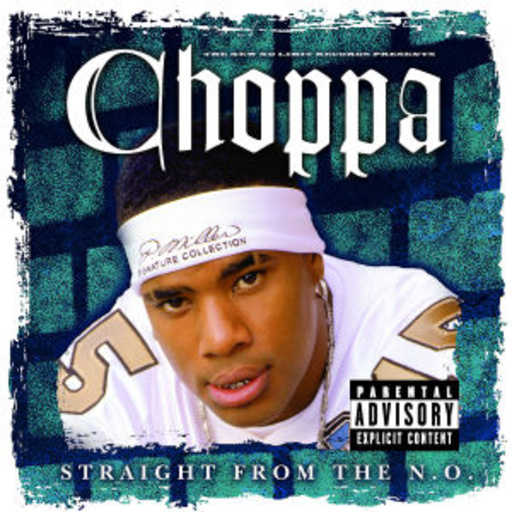 Choppa – Straight From The N.O.