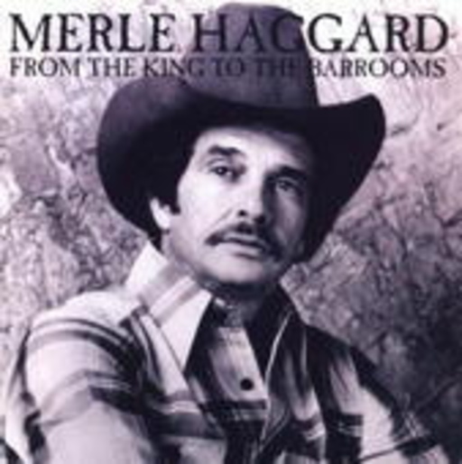 Merle Haggard – From The King To The Barrooms