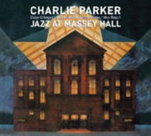 Charlie Parker – Jazz At The Massey Hall