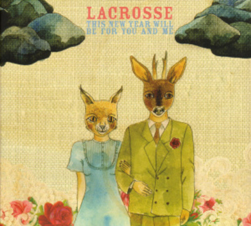Lacrosse – This New Year Will Be For You And Me