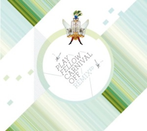 Playfellow – Carnival Off - Remixed