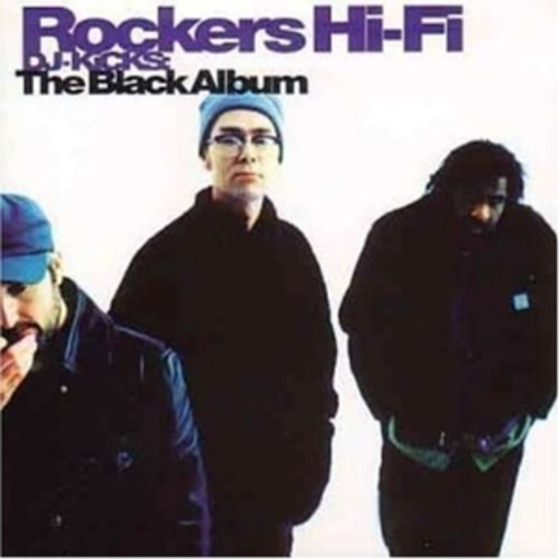 Rockers Hifi – DJ-Kicks/The Black Album