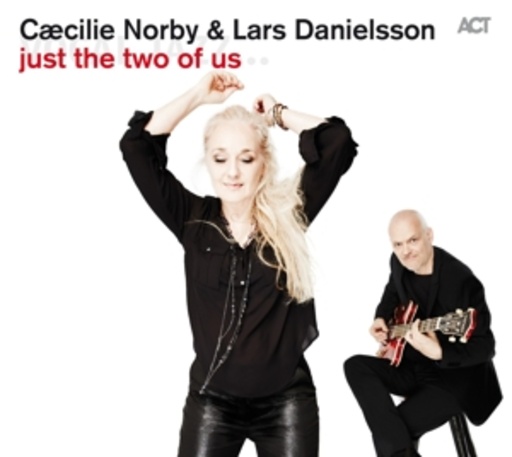 Caecilie Norby & Lars Danielsson – Just The Two Of Us