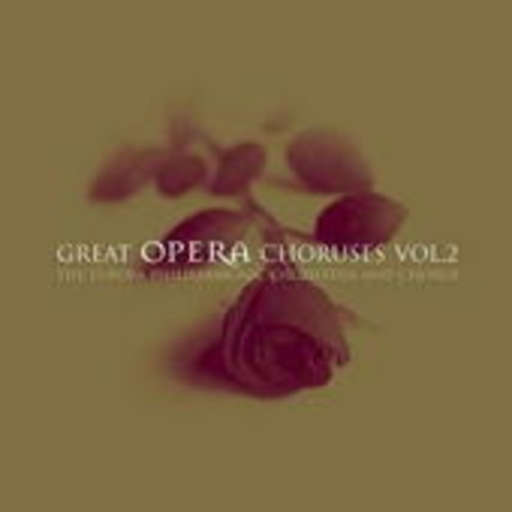 The Europa Philharmonic Orchestra And Chorus – Great Opera Choruses Vol. 2
