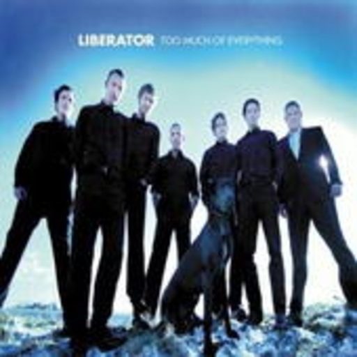 Liberator – Too Much Of Everything