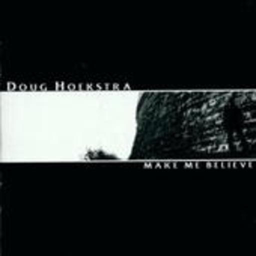 Doug Hoekstra – Make Me Believe