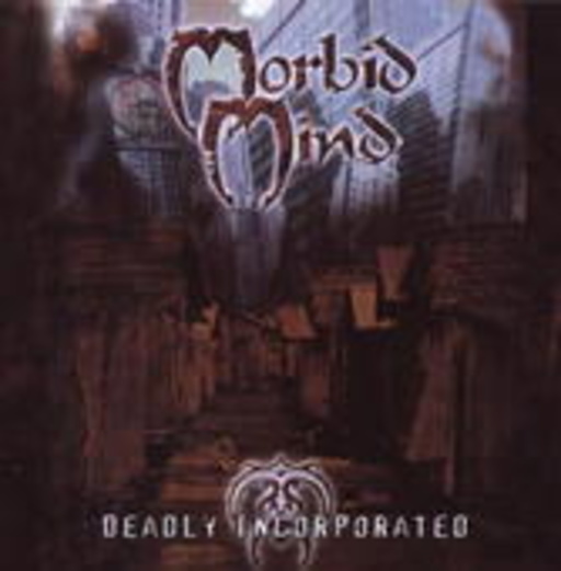 Morbid Mind – Deadly Incorporated