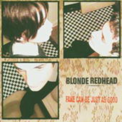 Blonde Redhead – Fake Can Be Just As Good