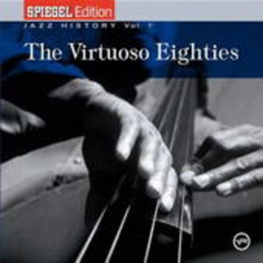Diverse – Jazz History Vol. 7 - The Virtuoso Eighties (Spiegel Edition)