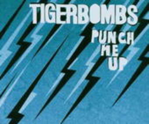 Tigerbombs – Punch Me Up