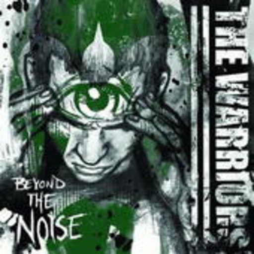 The Warriors – Beyond The Noise