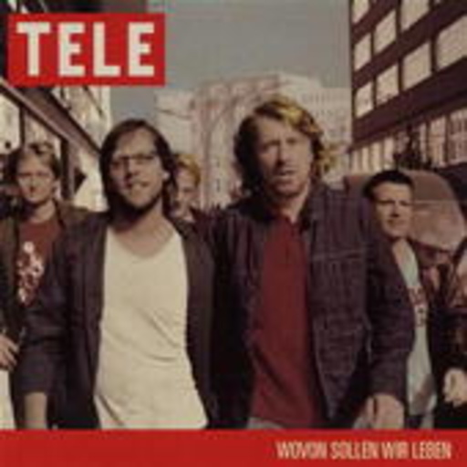 Tele – Wovon sollen wir leben