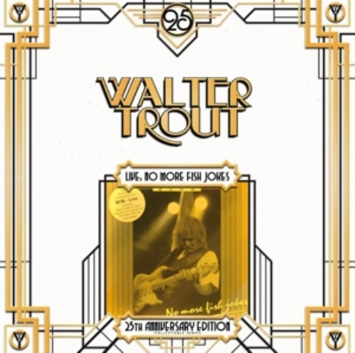 Walter Trout – Live, No More Fish Jokes - 25th Anniversary