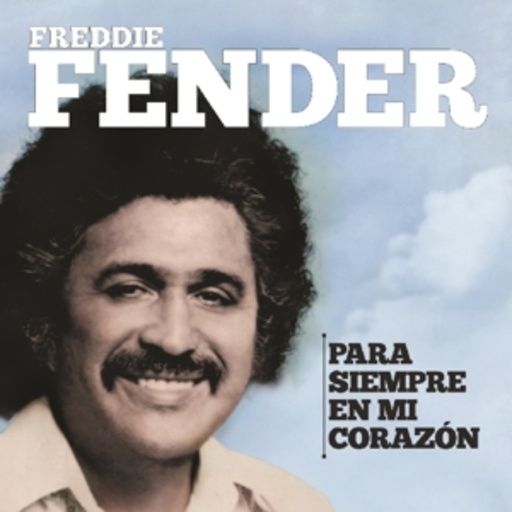 Freddie Fender – Para Siempre En Mi Corazon