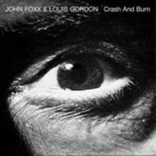 John Foxx & Louis Gordon – Crash And Burn