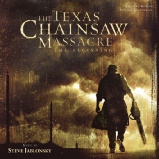 Steve Jablonsky – The Texas Chainsaw Massacre - The Beginning
