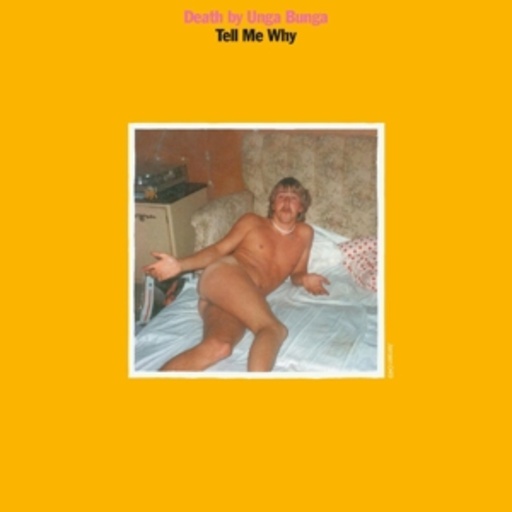 Death By Unga Bunga – Tell Me Why