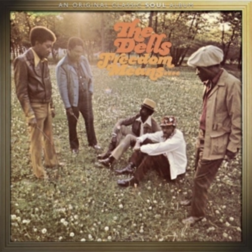 The Dells – Freedom Means