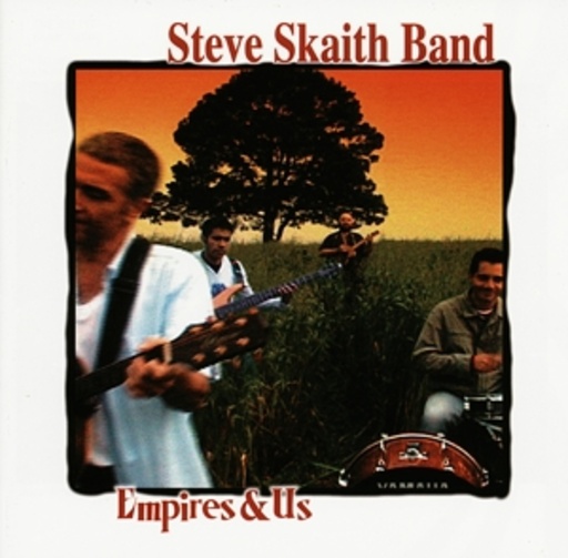 Steve Skaith Band – Empires & Us