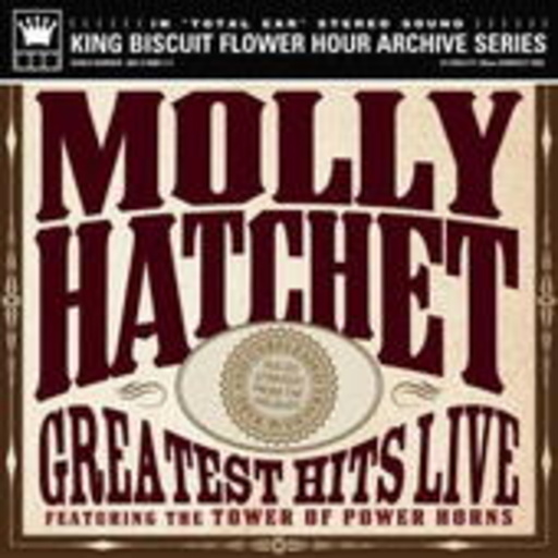 Molly Hatchet – Greatest Hits Live (King Biscuit Flower Hour Archive Series)