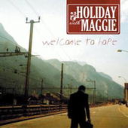 Holiday With Maggie – Welcome To Hope