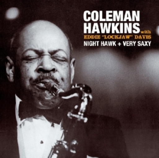 Coleman Hawkins – Night Hawk/Very Saxy
