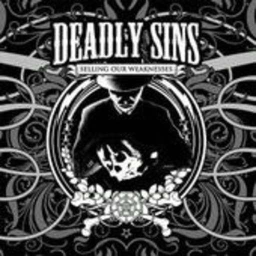 Deadly Sins – Selling Our Weakness
