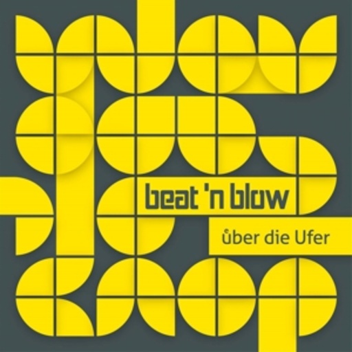 Beat'N Blow – Über die Ufer