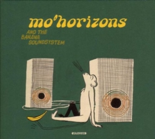 Mo' Horizons – ... And The Banana Soundsystem