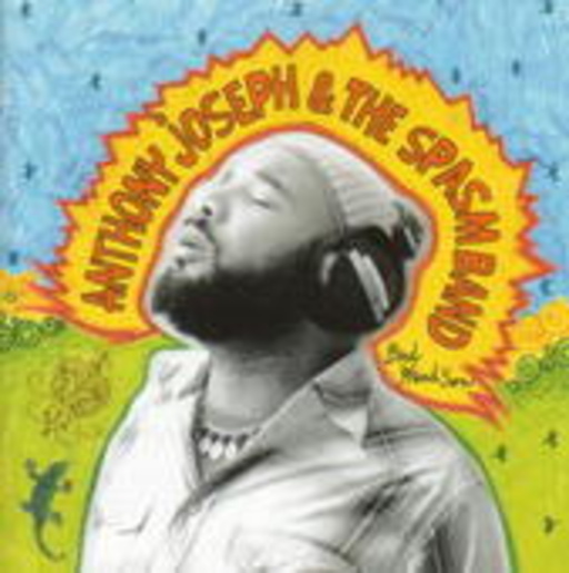 Anthony Joseph & The Spasm Band – Bird Head Son