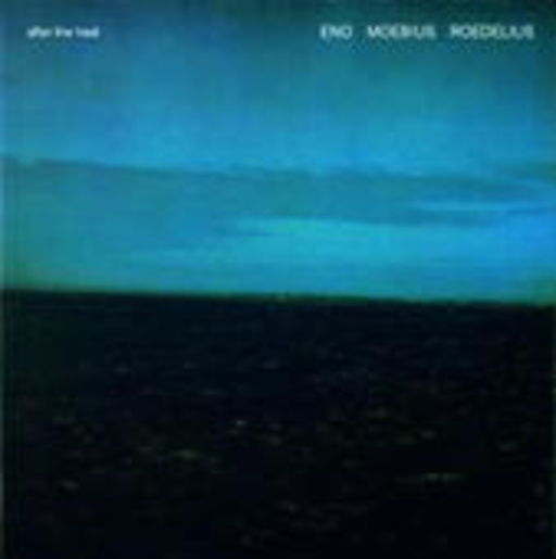 Eno/Moebius/Roedelius – After The Heat