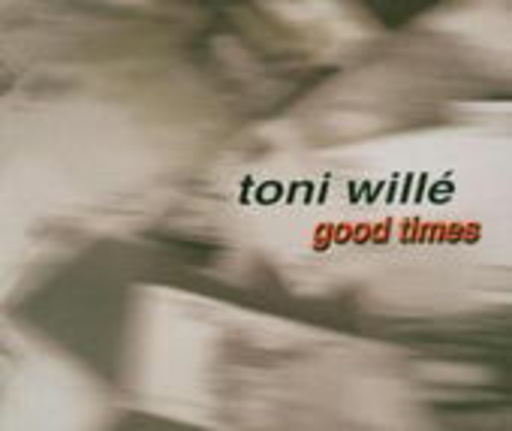 Toni Willé – Good Times