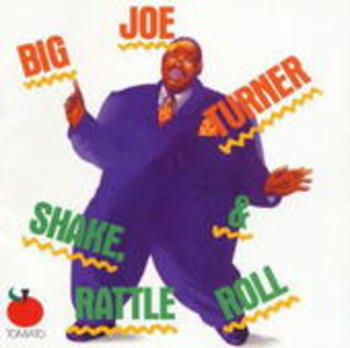Big Joe Turner – Shake, Rattle & Roll