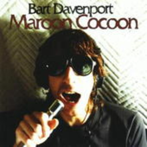 Bart Davenport – Maroon Cocoon