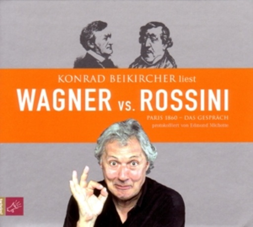 Konrad Beikircher – Wagner Vs. Rossini - Paris 1860 - Das Gespräch
